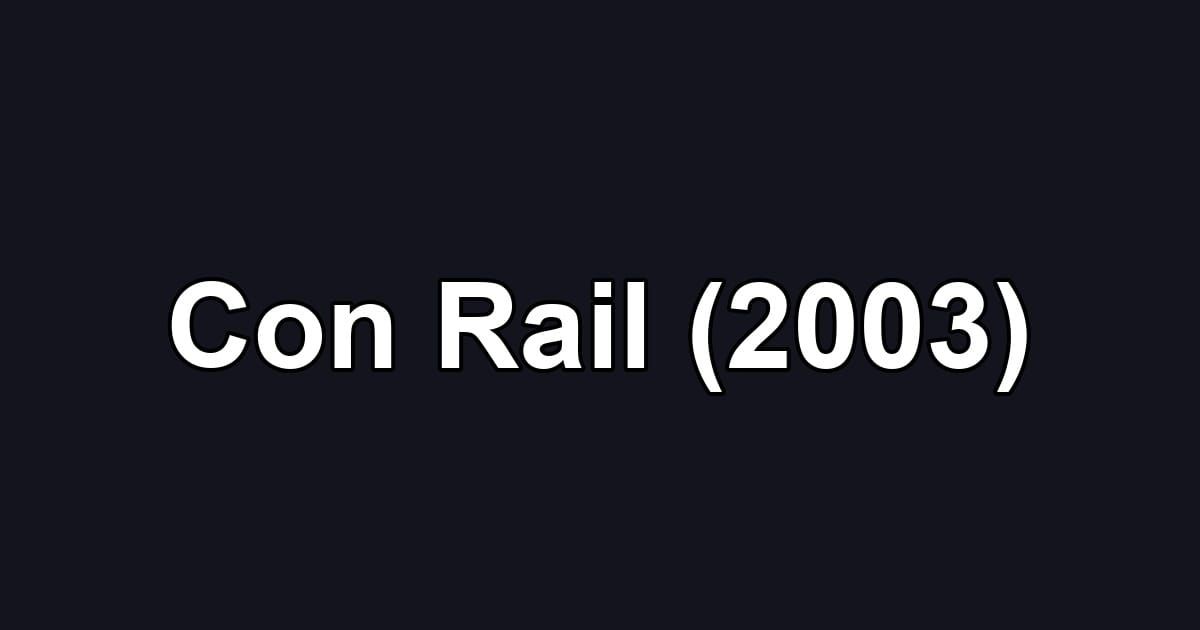 Con Rail (2003)