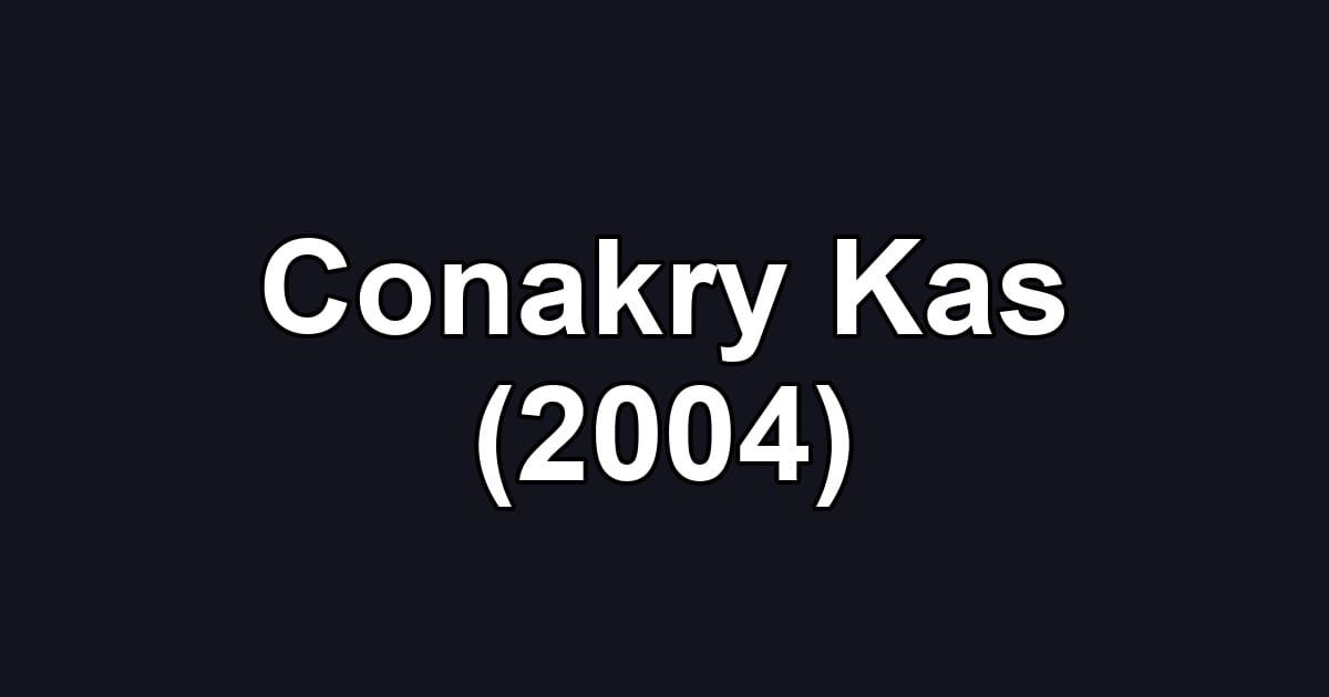 Conakry Kas (2004)