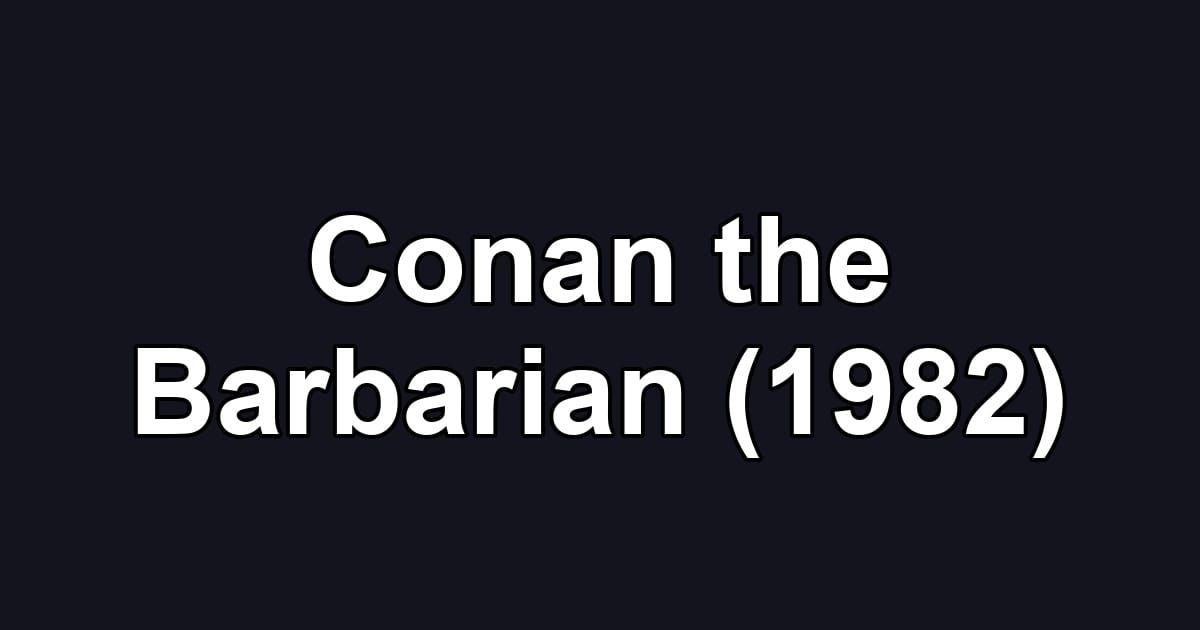 Conan the Barbarian (1982)