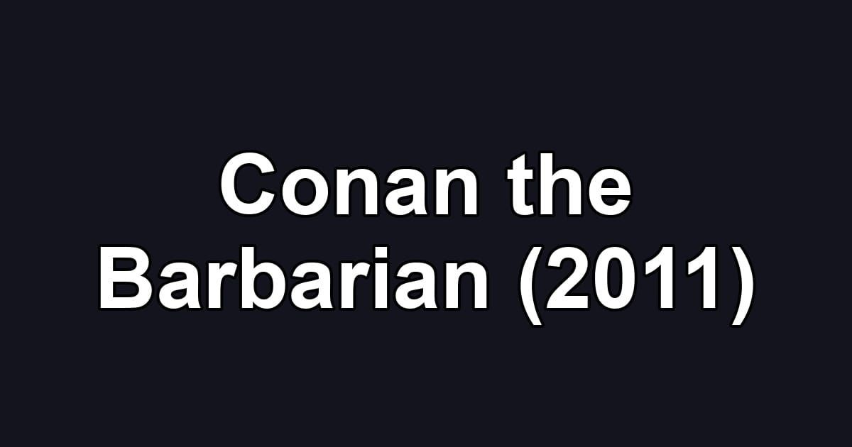 Conan the Barbarian (2011)