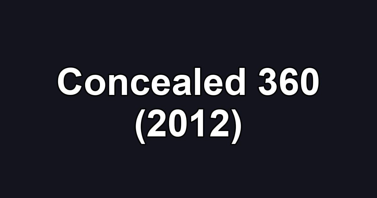 Concealed 360 (2012)