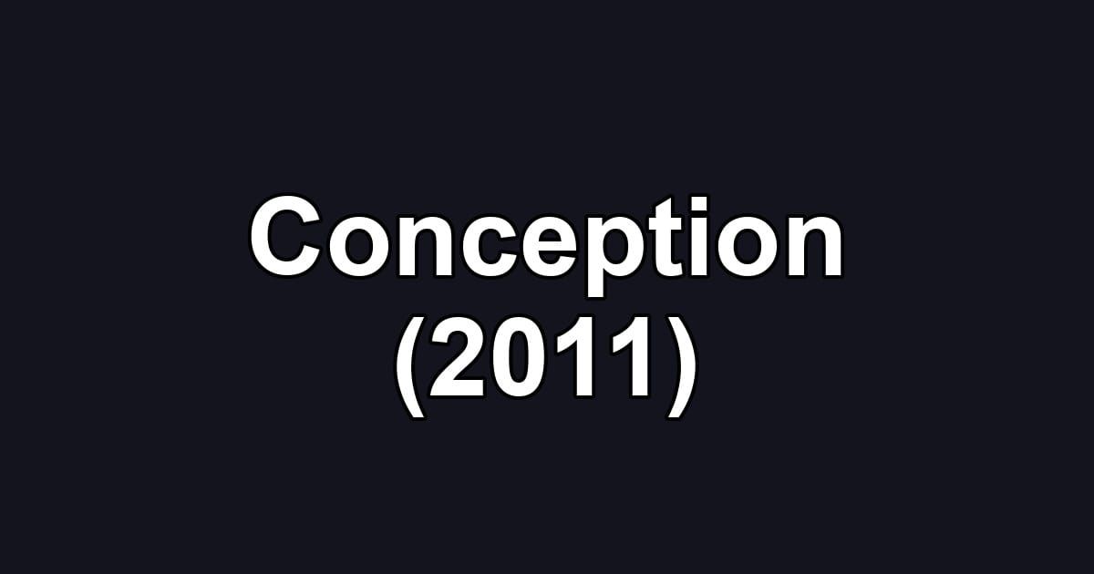 Conception (2011)
