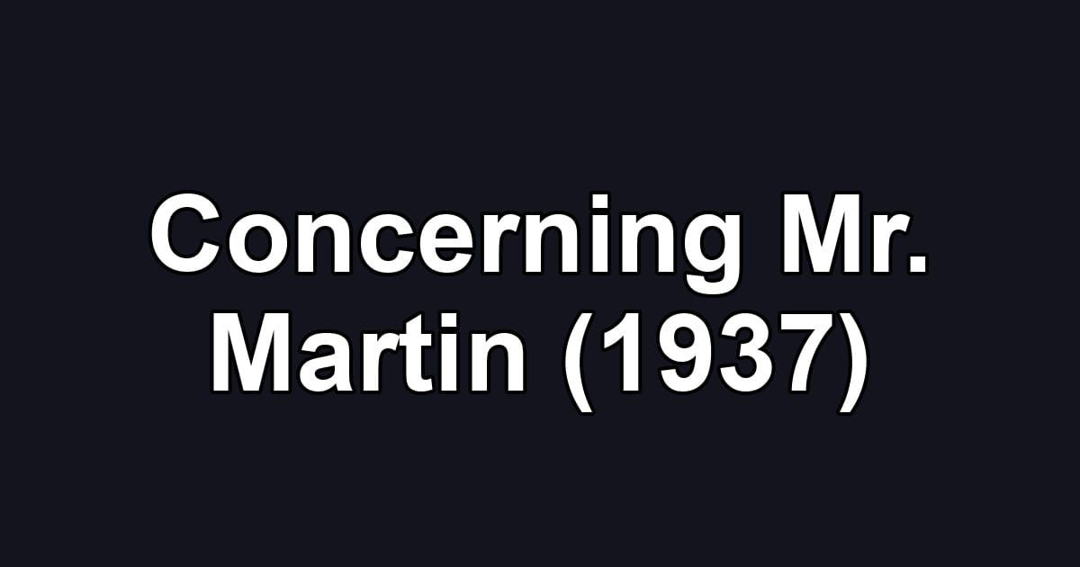 Concerning Mr. Martin (1937)