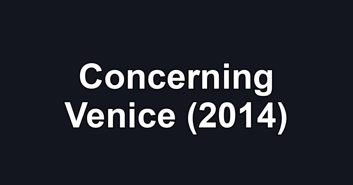 Concerning Venice (2014)