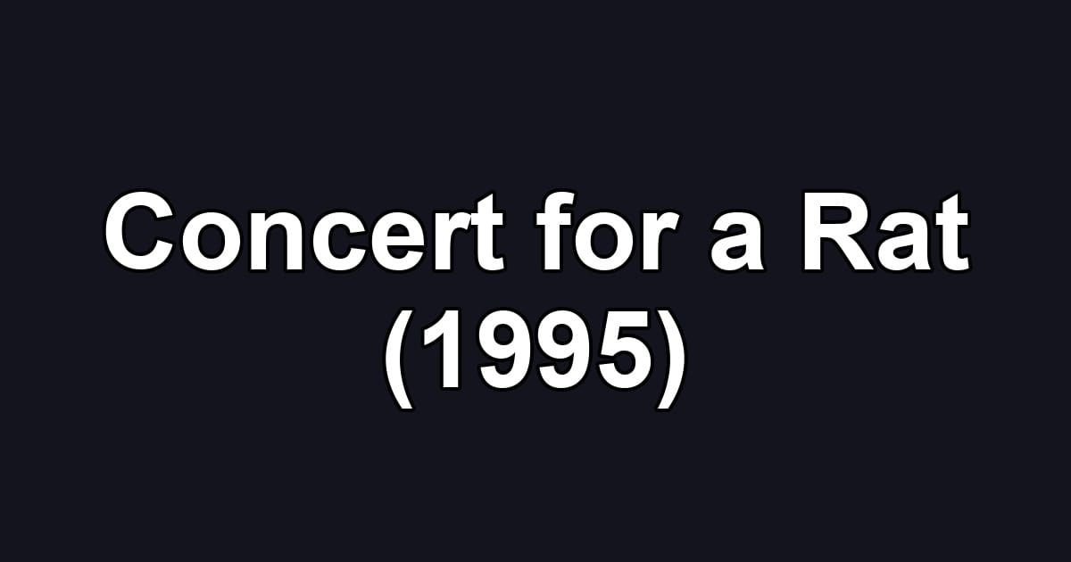 Concert for a Rat (1995)
