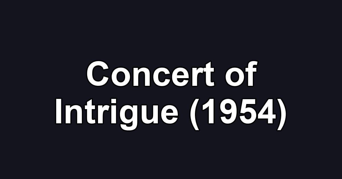 Concert of Intrigue (1954)