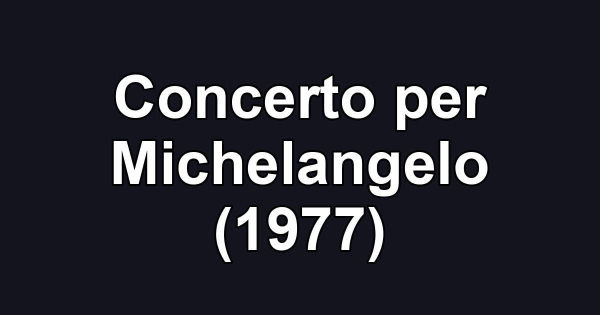 Concerto per Michelangelo (1977)
