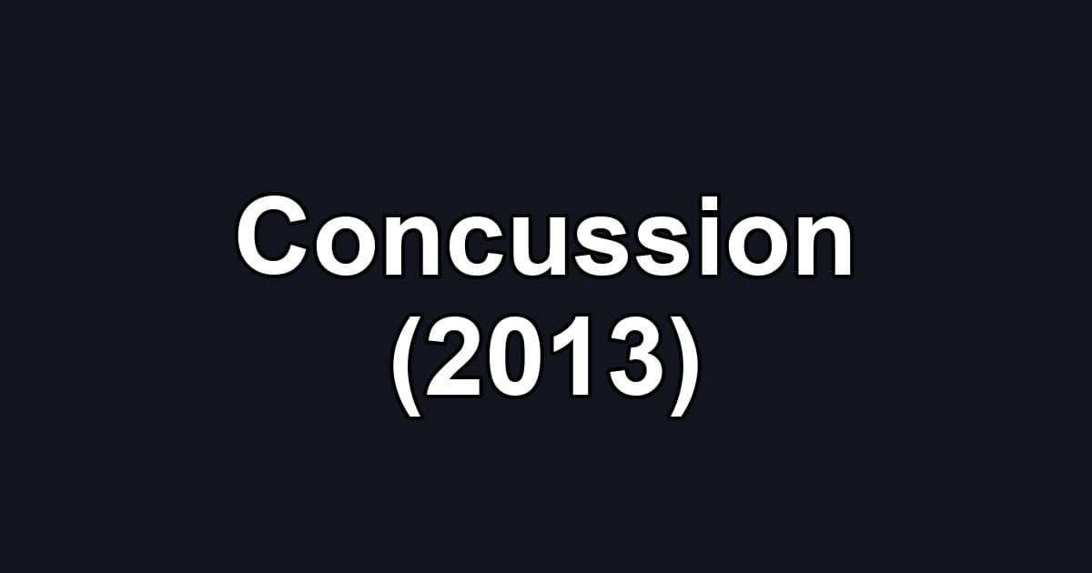 Concussion (2013)