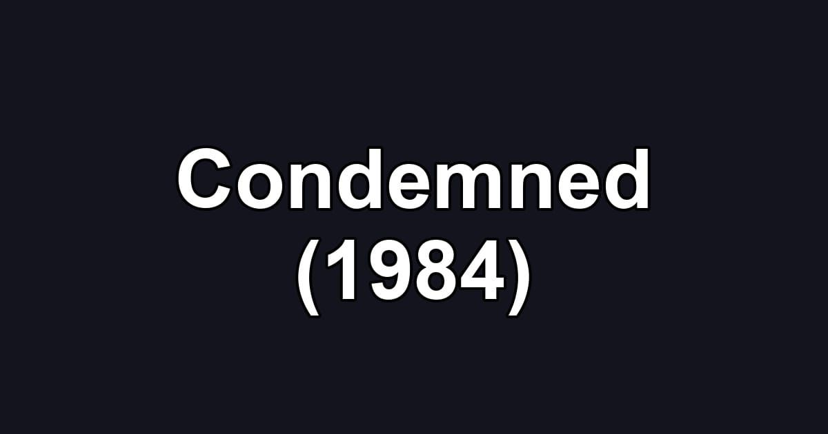 Condemned (1984)
