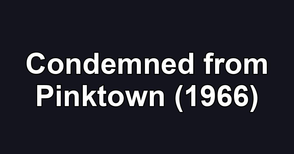 Condemned from Pinktown (1966)