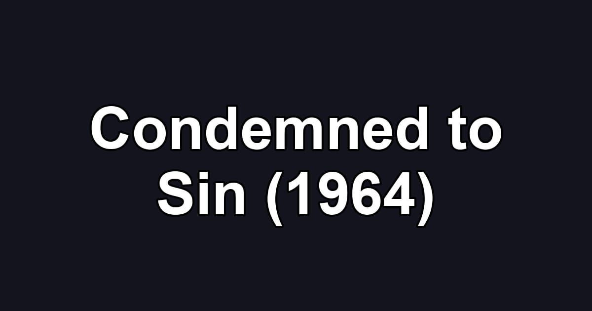 Condemned to Sin (1964)