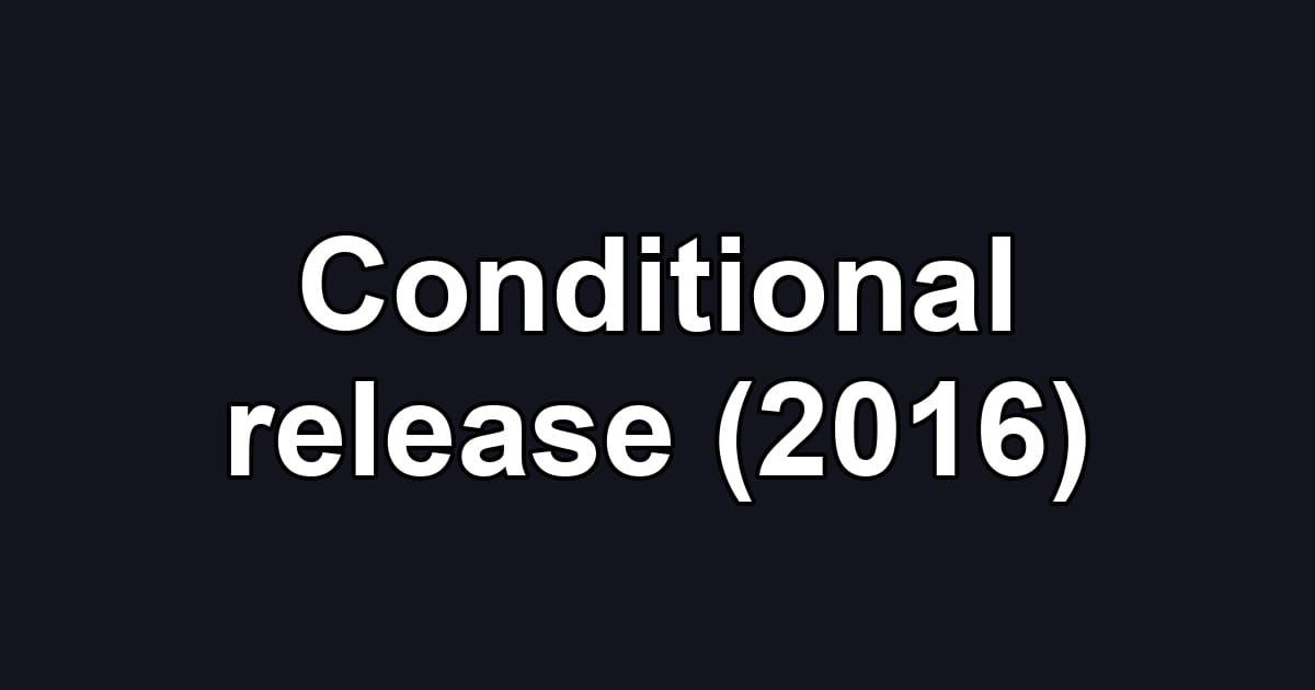 Conditional release (2016)