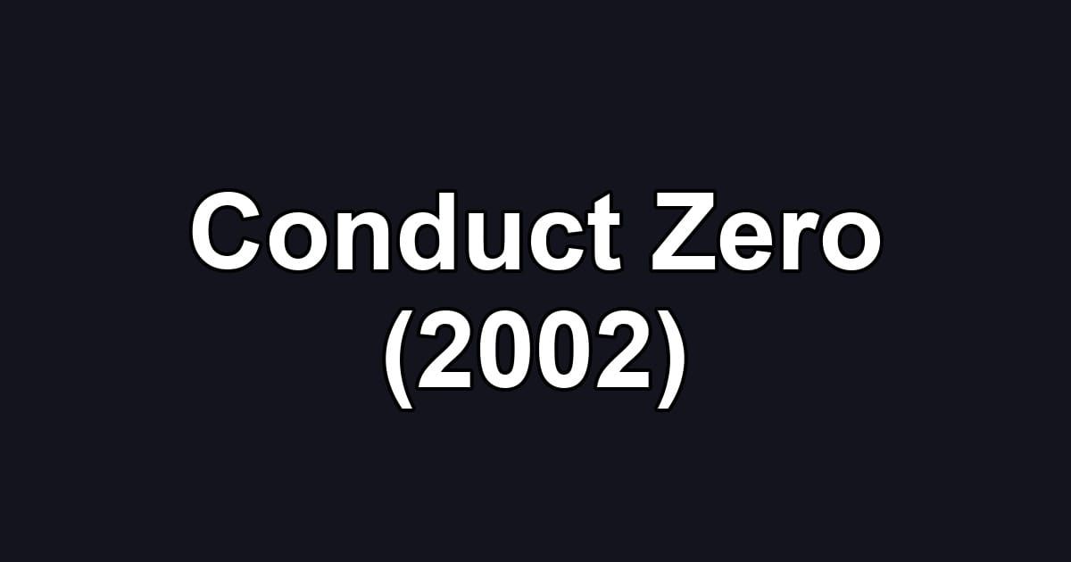 Conduct Zero (2002)