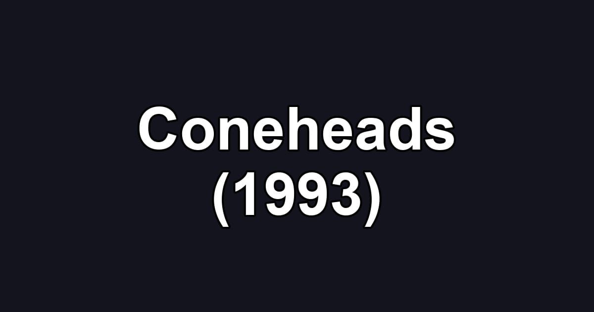Coneheads (1993)