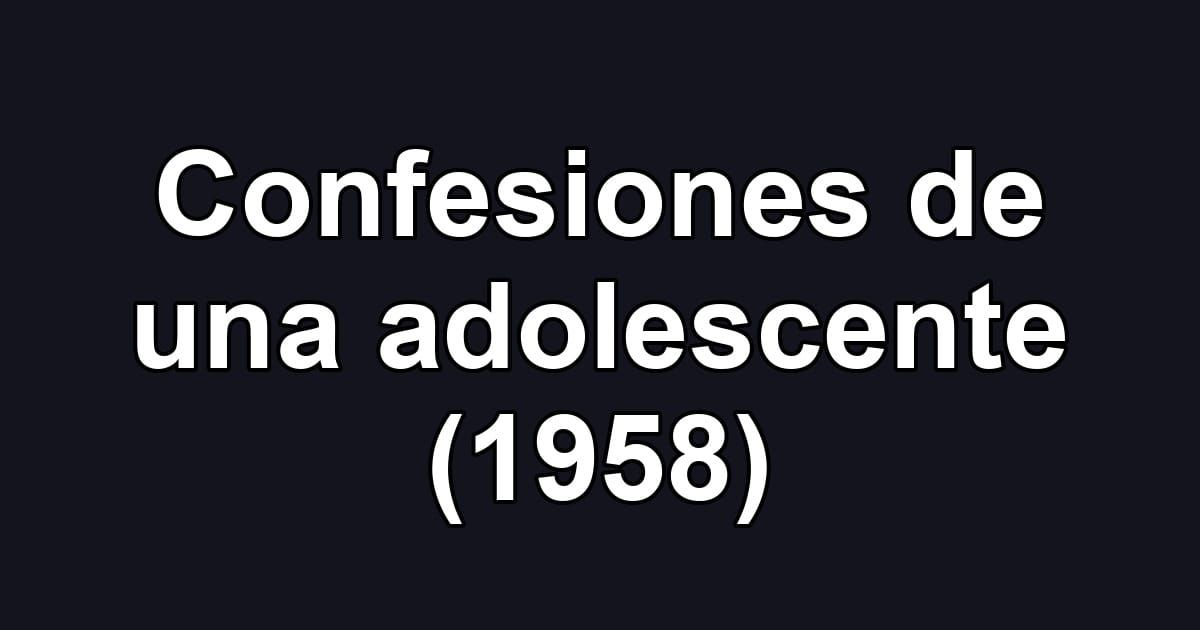 Confesiones de una adolescente (1958)