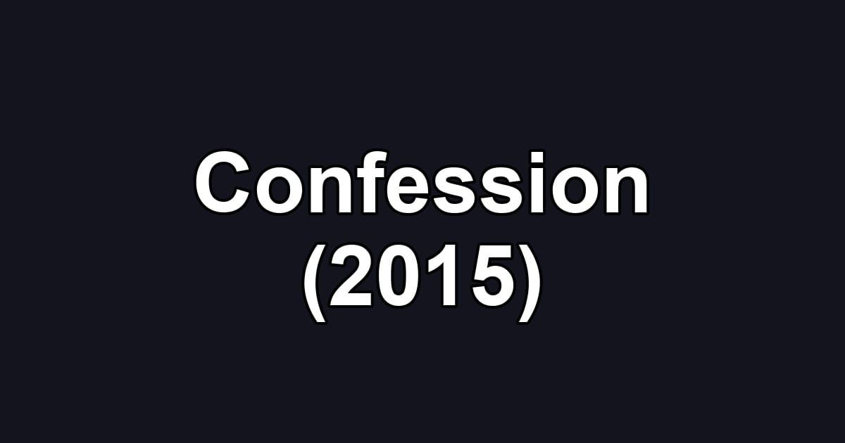 Confession (2015)
