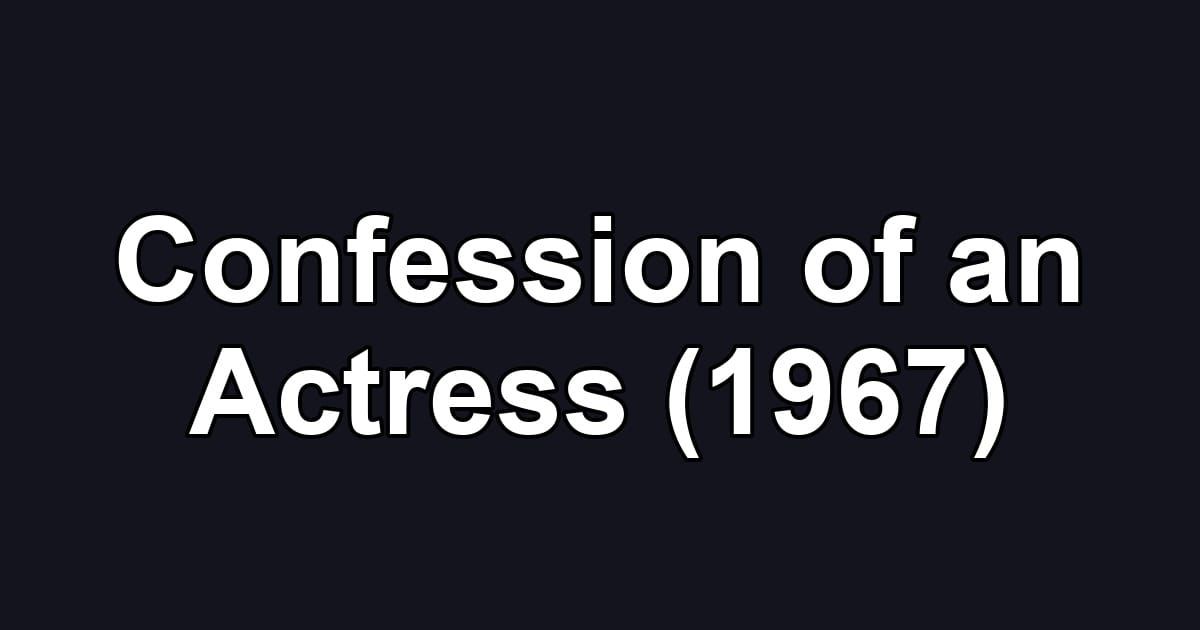 Confession of an Actress (1967)