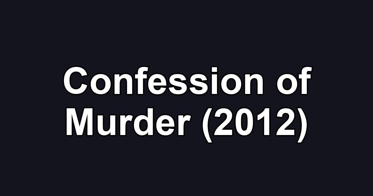 Confession of Murder (2012)