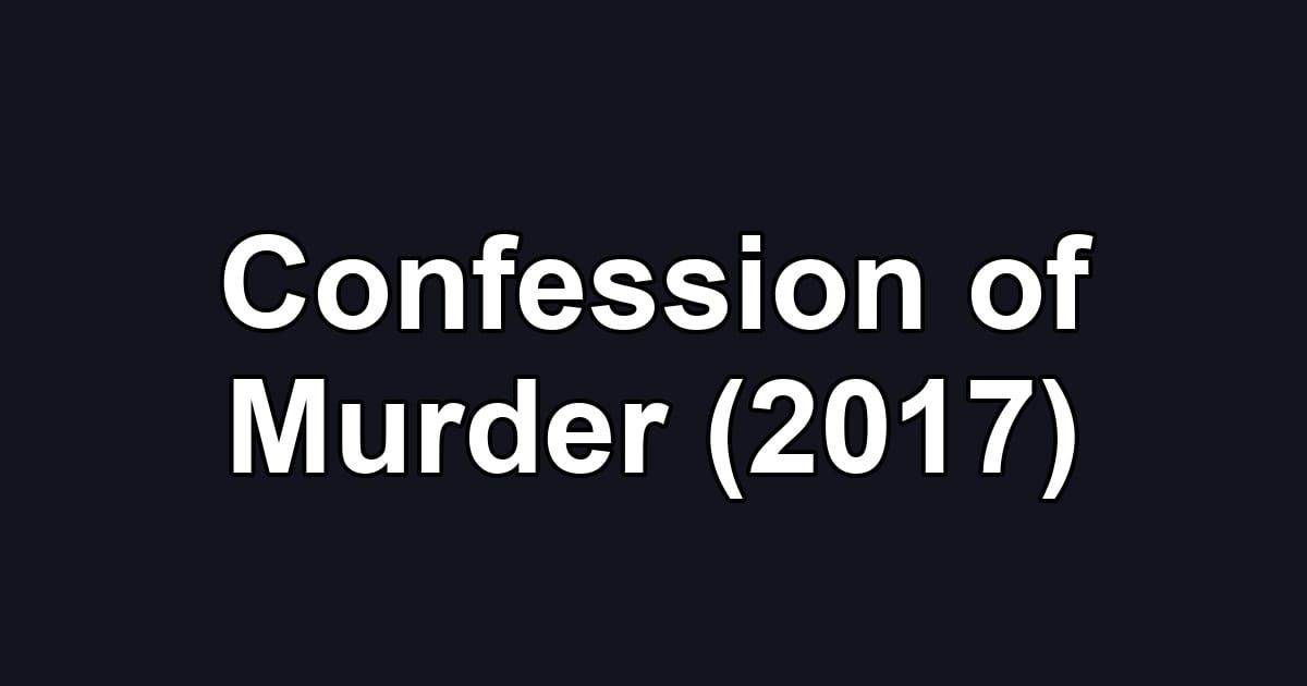 Confession of Murder (2017)