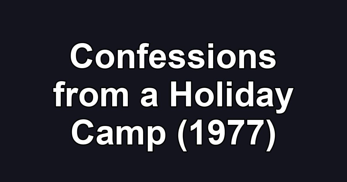 Confessions from a Holiday Camp (1977)