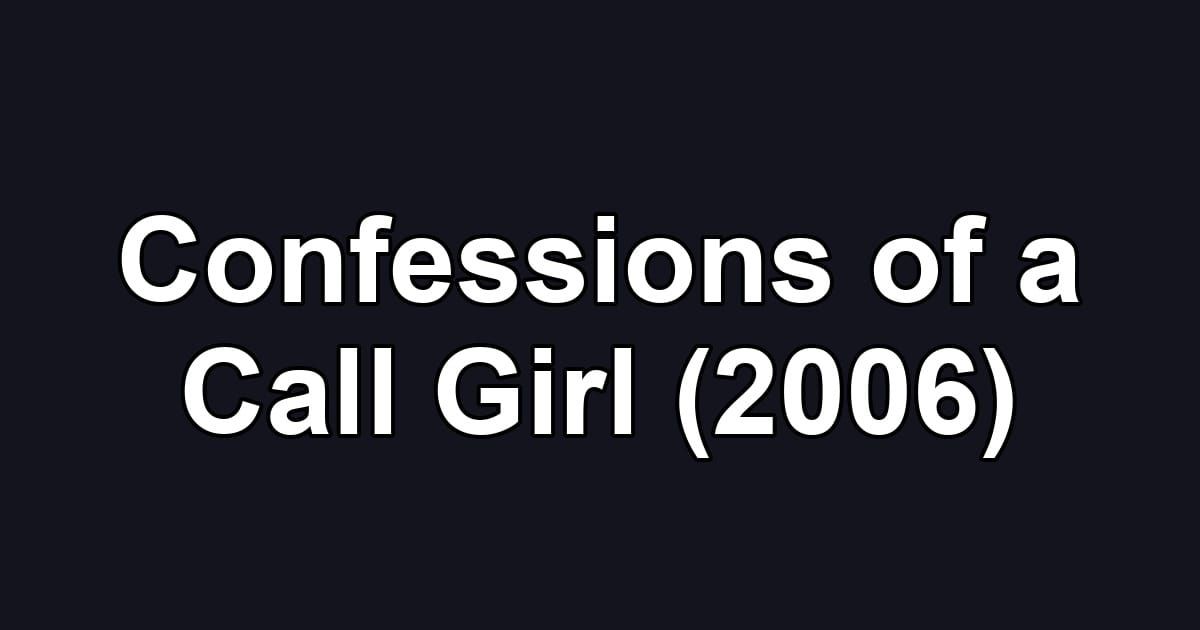 Confessions of a Call Girl (2006)