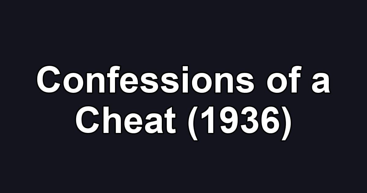 Confessions of a Cheat (1936)