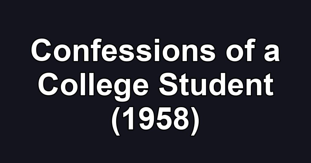 Confessions of a College Student (1958)
