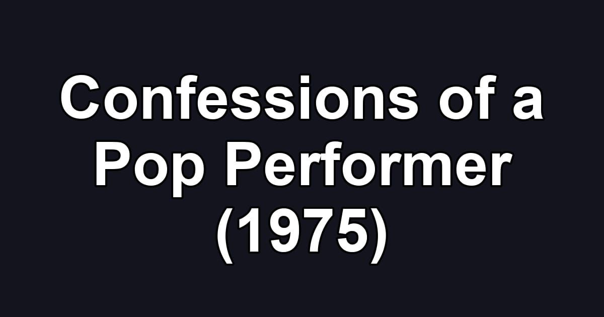 Confessions of a Pop Performer (1975)