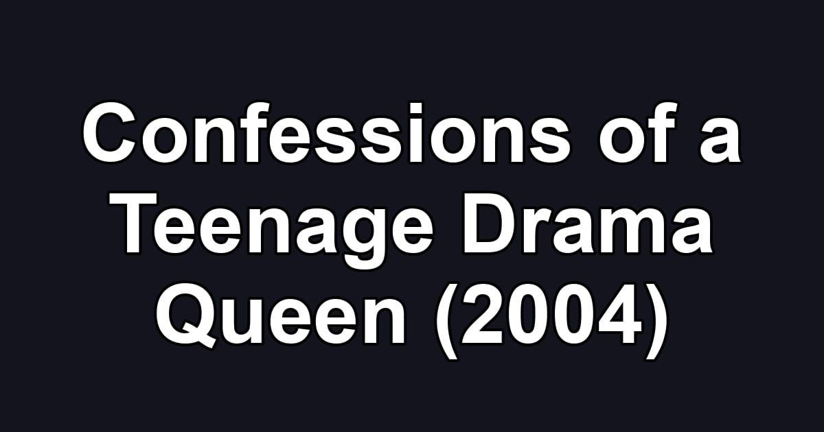 Confessions of a Teenage Drama Queen (2004)