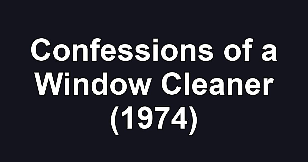 Confessions of a Window Cleaner (1974)