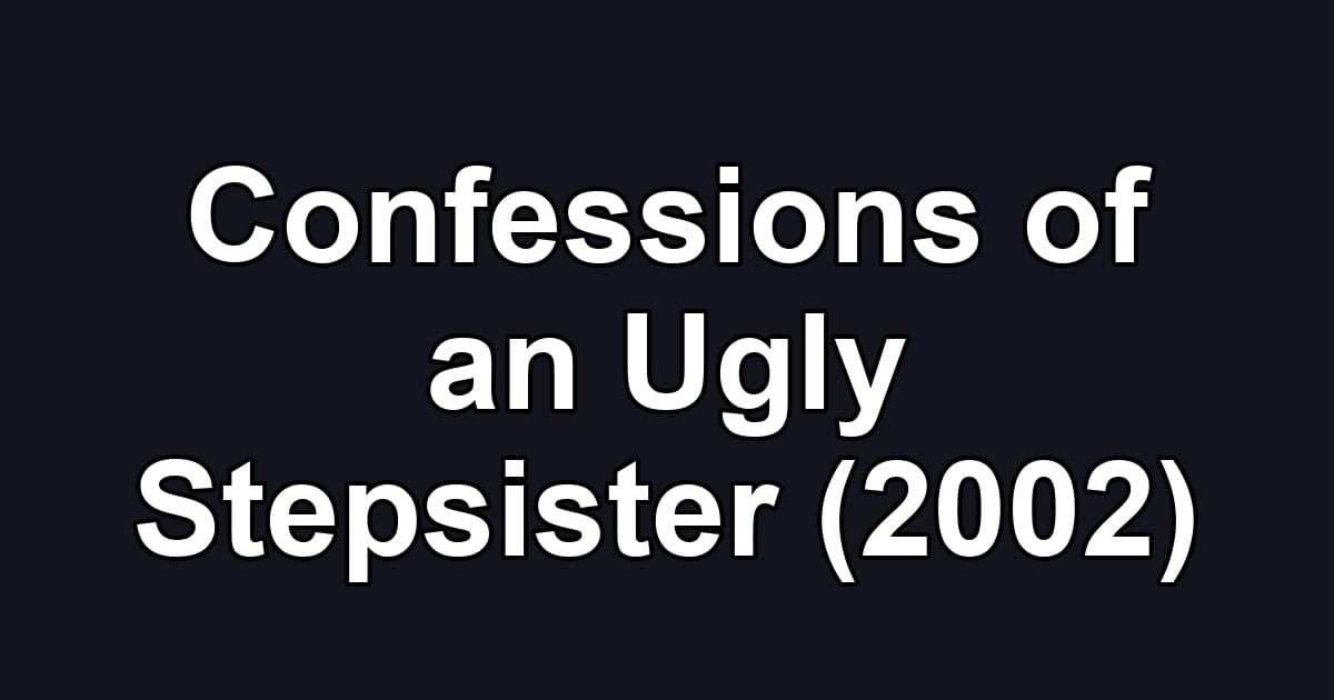 Confessions of an Ugly Stepsister (2002)