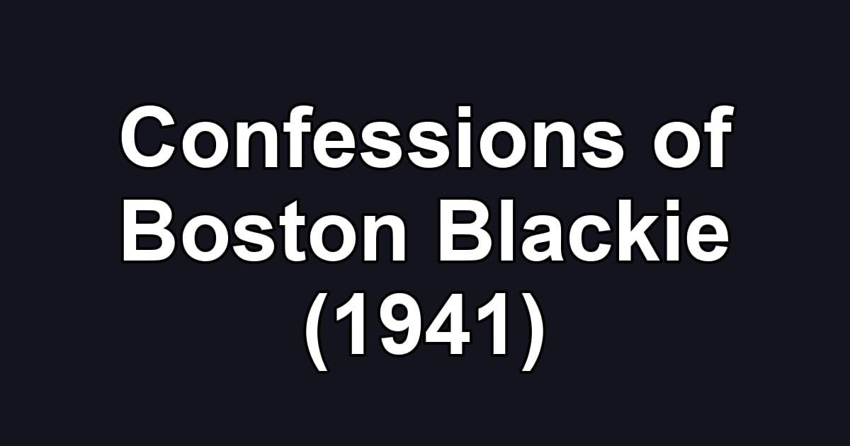 Confessions of Boston Blackie (1941)