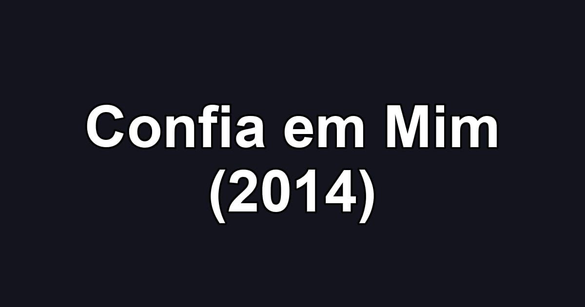 Confia em Mim (2014)