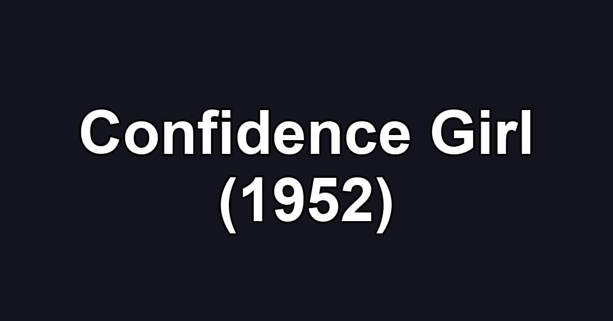 Confidence Girl (1952)