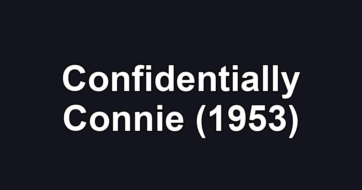Confidentially Connie (1953)