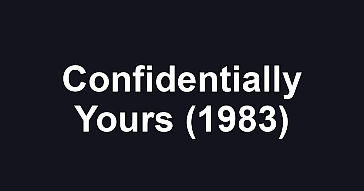 Confidentially Yours (1983)