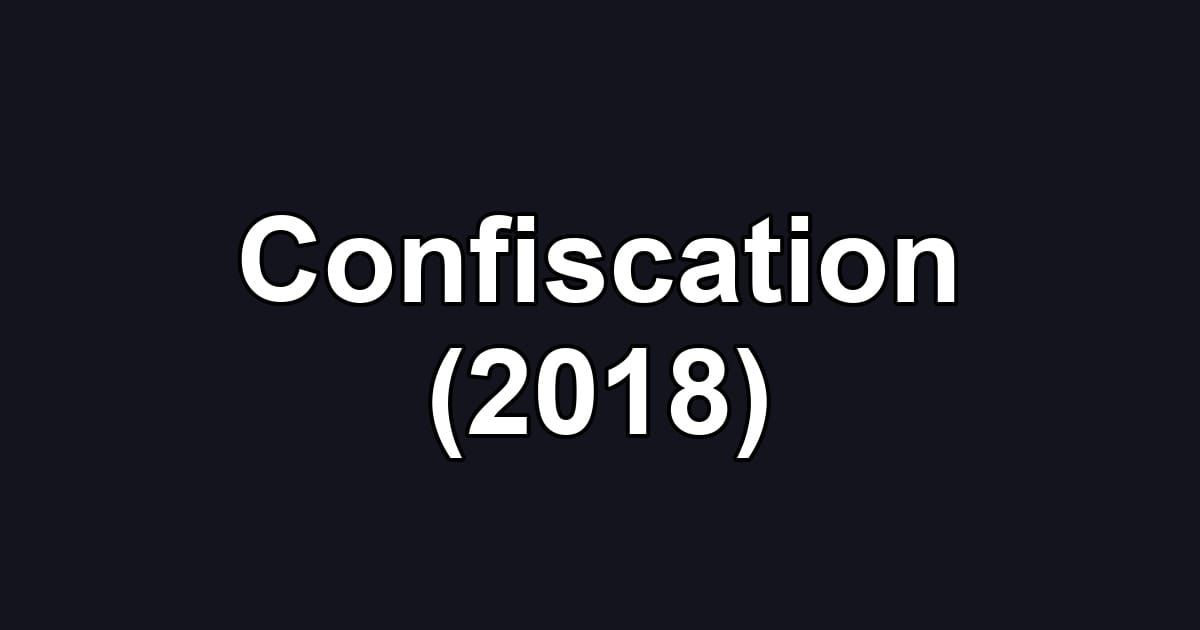 Confiscation (2018)