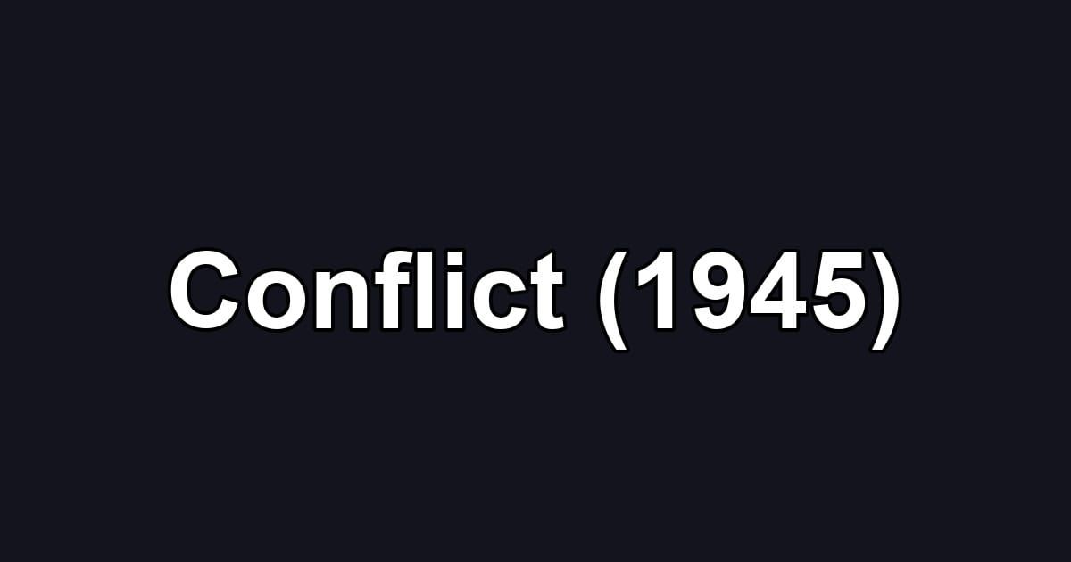 Conflict (1945)
