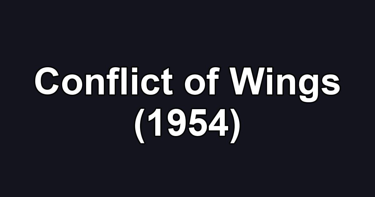Conflict of Wings (1954)