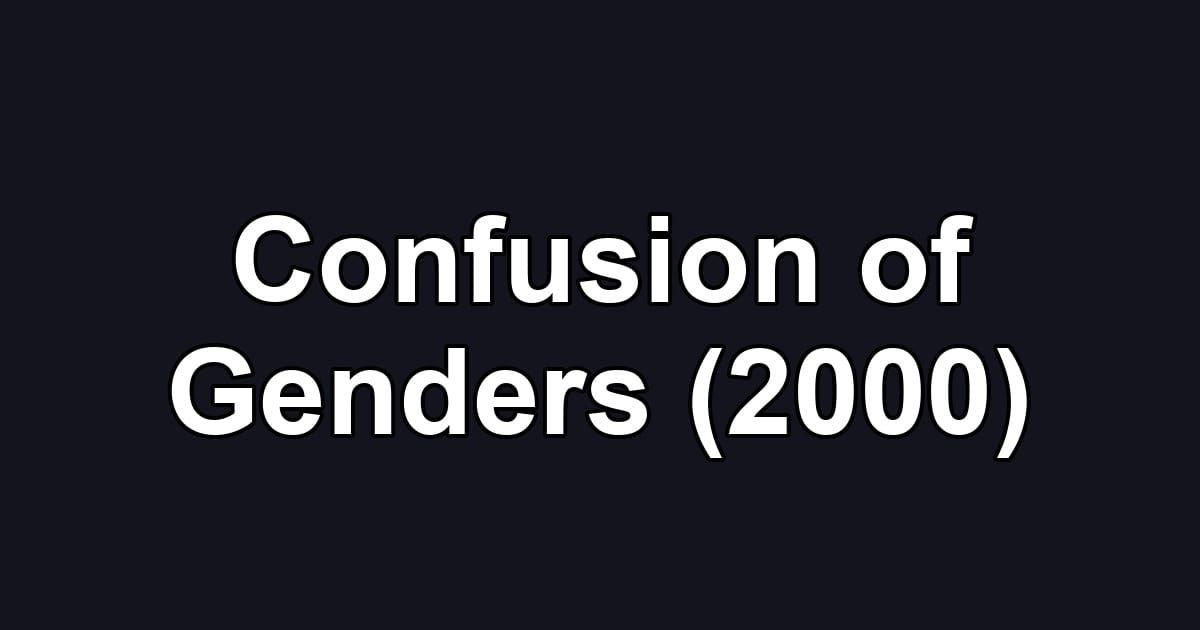 Confusion of Genders (2000)