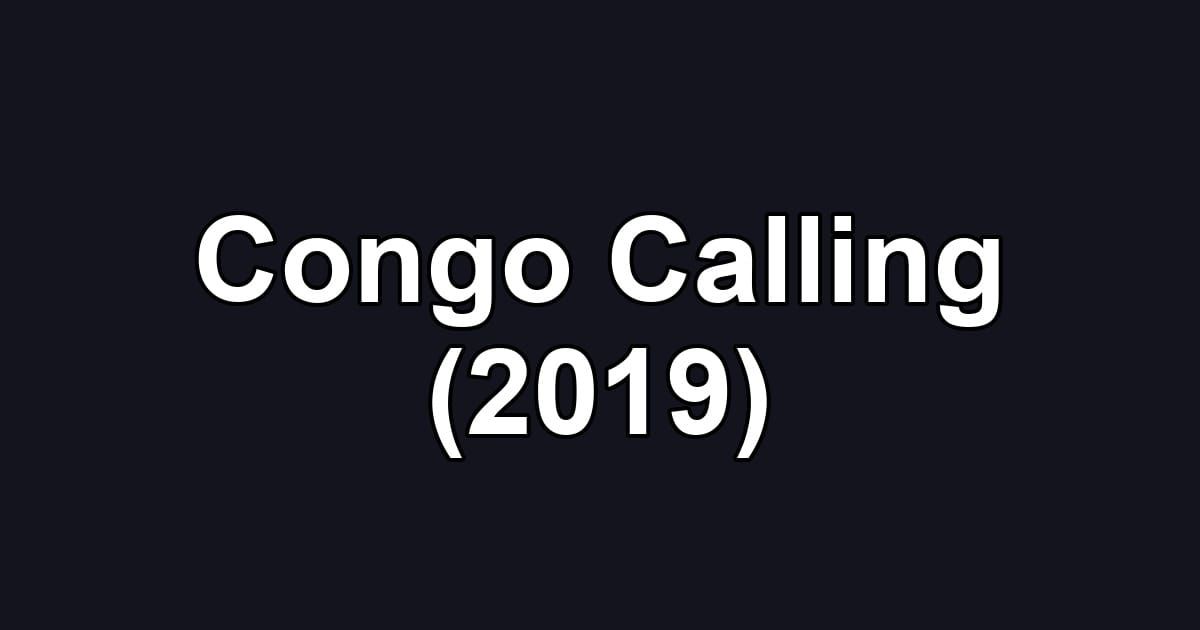 Congo Calling (2019)