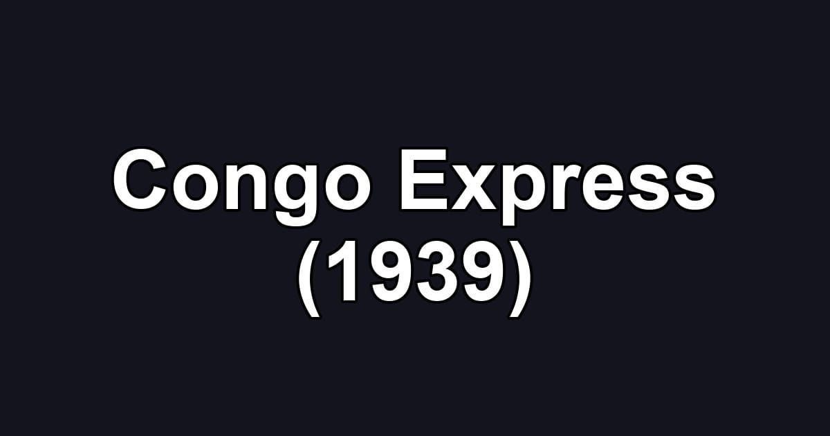 Congo Express (1939)