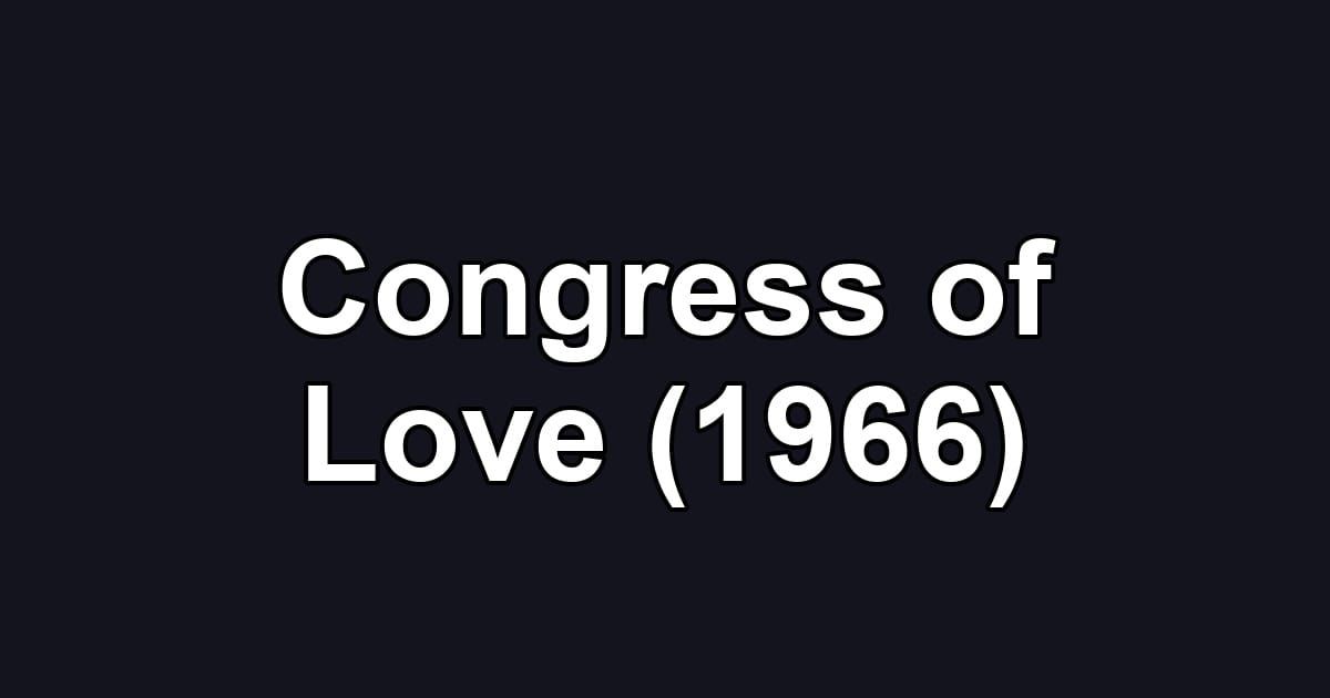 Congress of Love (1966)