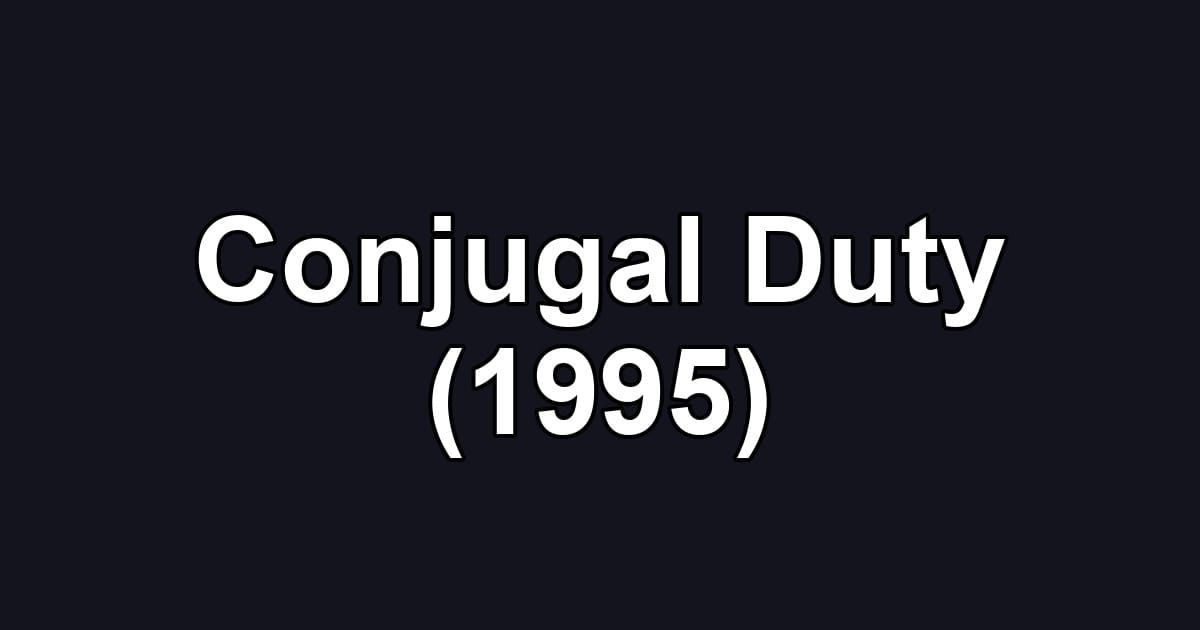 Conjugal Duty (1995)