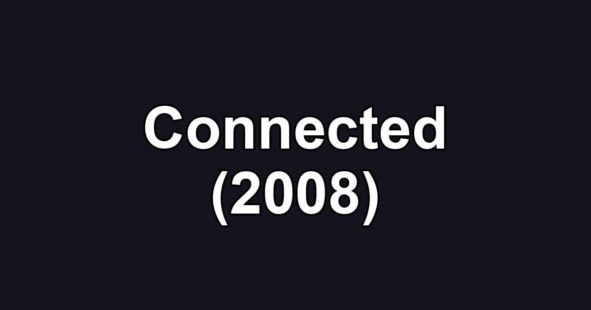 Connected (2008)