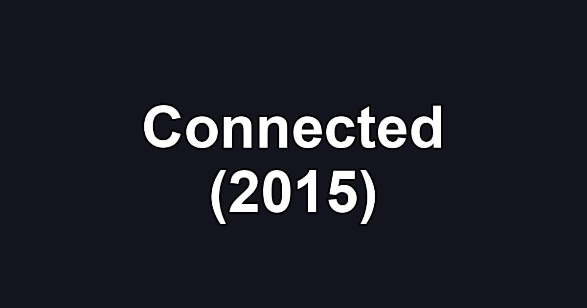 Connected (2015)
