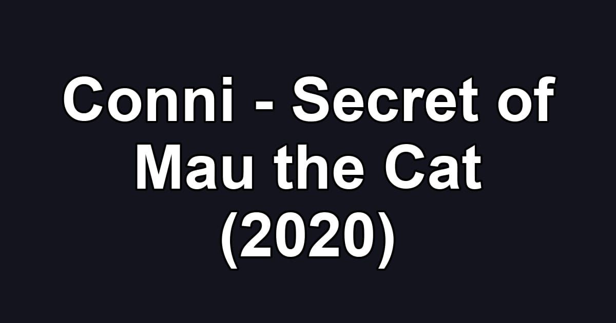 Conni - Secret of Mau the Cat (2020)