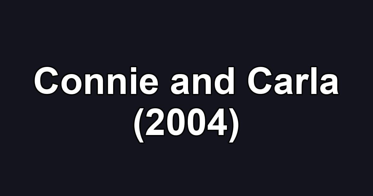 Connie and Carla (2004)