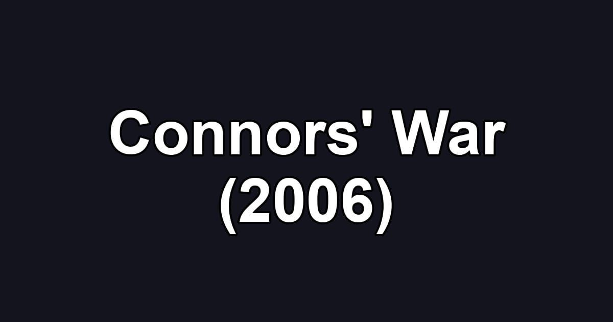 Connors' War (2006)
