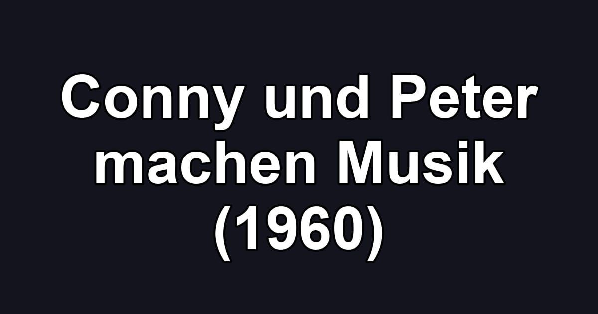 Conny und Peter machen Musik (1960)